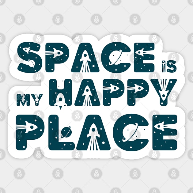 Space Is My Happy Place - Space Lovers Gift Sticker by Ebhar
